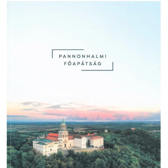 Pannonhalmi Főapátság - útikönyv