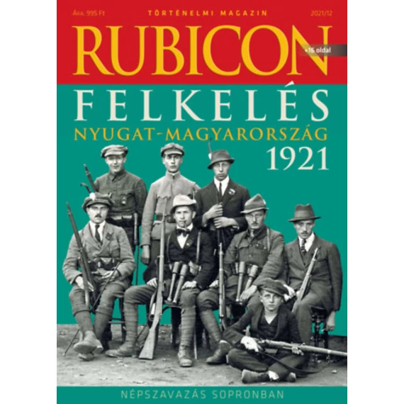 Rubicon - Felkelés - Nyugat-Magyarország 1921  - 2021/12.