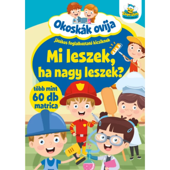 Okoskák ovija - Mi leszek ha nagy leszek? - Játékos foglalkoztató kicsiknek