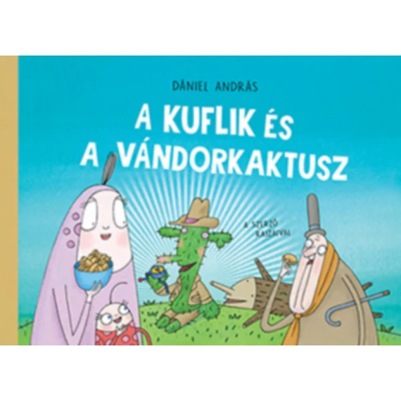 A kuflik és a vándorkaktusz - Dániel András