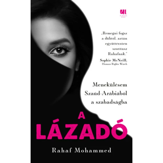 A lázadó - Menekülésem Szaúd-Arábiából a szabadságba - Rahaf Mohammed