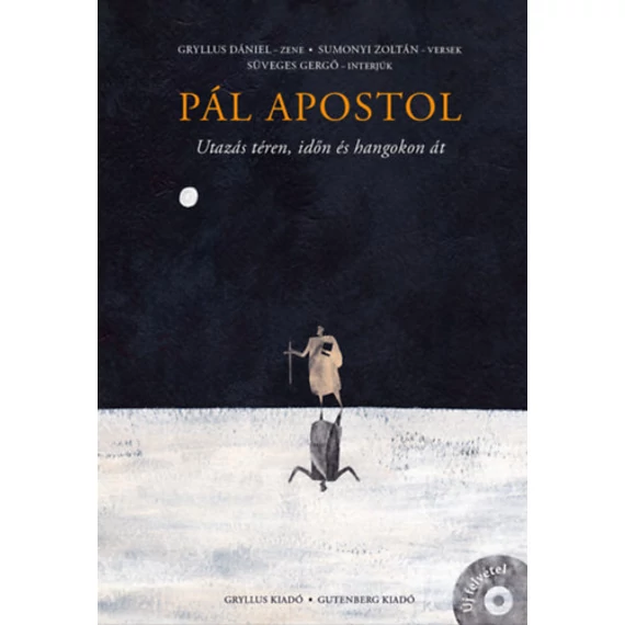 Pál apostol - Utazás téren, időn és hangokon át - CD melléklettel - Gryllus Dániel