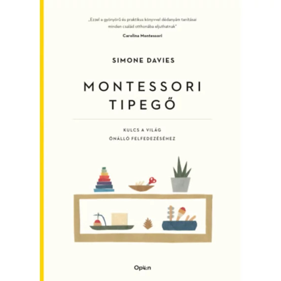 Montessori tipegő - Kulcs a világ önálló felfedezéséhez - Simone Davies