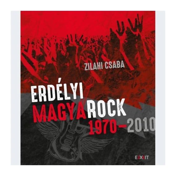 Erdélyi magyaRock 1970-2010 - Zilahi Csaba