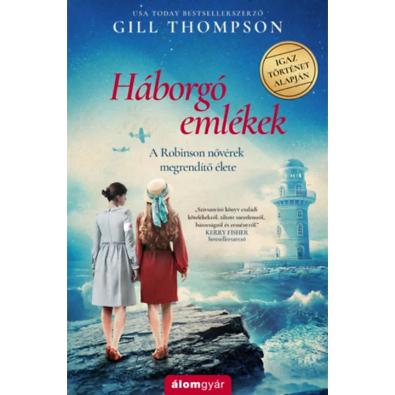Háborgó emlékek - A Robinson nővérek megrendítő élete - Gill Thompson