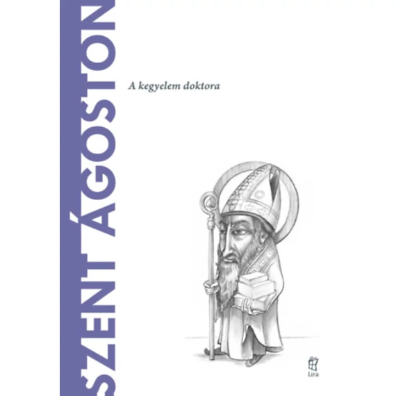 Szent Ágoston - A kegyelem doktora - E. A. Dalmaschio