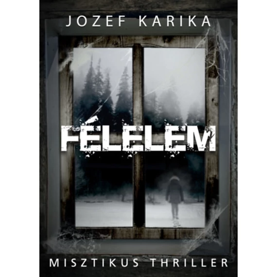 Félelem - Jozef Karika