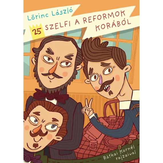 25 szelfi a reformok korából - Lőrinc László