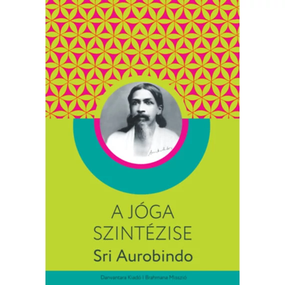 A jóga szintézise - Sri Aurobindo