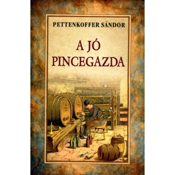 A jó pincegazda - Pettenkoffer Sándor