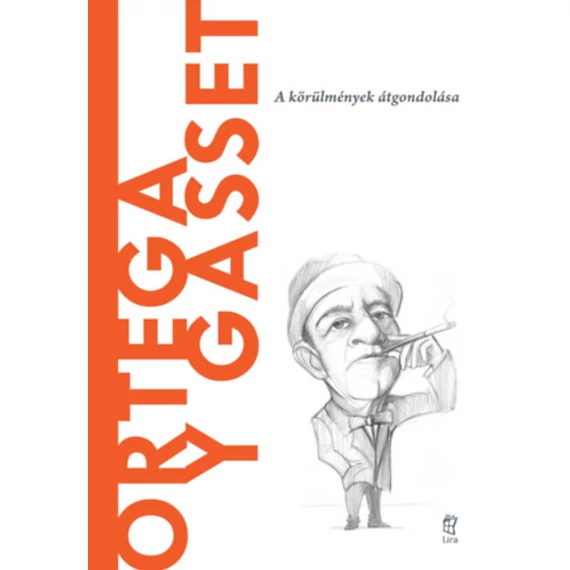 Ortega y Gasset - A körülmények átgondolása - Carlos Javier González Serrano