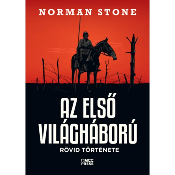 Az első világháború rövid története - Norman Stone