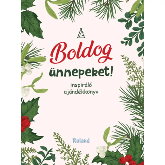 Boldog ünnepeket! - Inspiráló ajándékkönyv