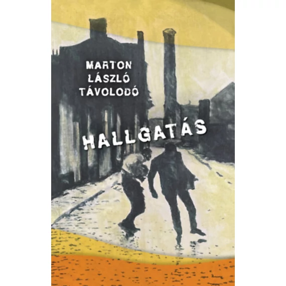 Hallgatás - Marton László Távolodó