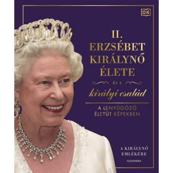 II. Erzsébet királynő élete és a királyi család - A lenyűgöző életút képekben