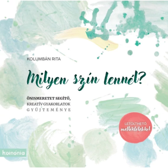 Milyen szín lennél? - Önismeretet segítő, kreatív gyakorlatok gyűjteménye - Kolumbán Rita