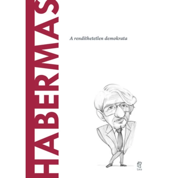 Habermas - A rendíthetetlen demokrata - María José Guerra Palmero