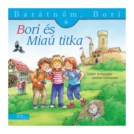 Bori és Miaú titka - Barátnőm, Bori 51. - Liane Schneider