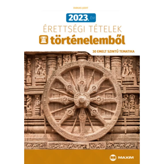 2023. évi érettségi tételek történelemből (30 emelt szintű tematika) - Farkas Judit