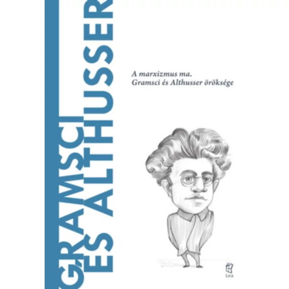 Gramsci és Althusser - A marxizmus ma. Gramsci és Althusser öröksége - Carlos Fernández Liria