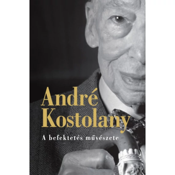 A befektetés művészete - André Kostolany