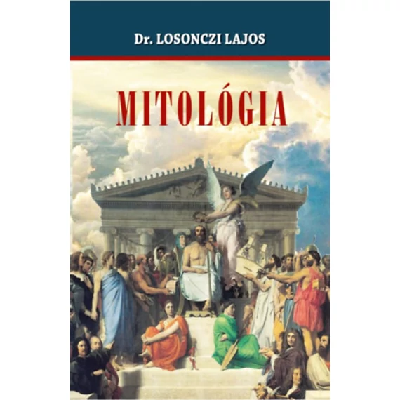 Mitológia - Dr. Losonczi Lajos