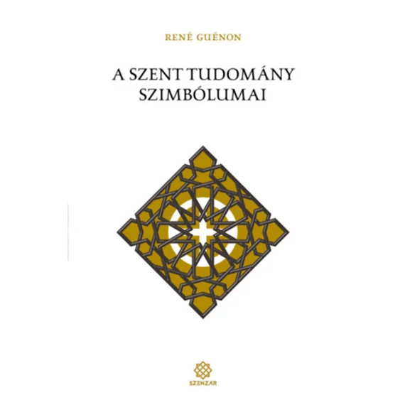 A szent tudomány szimbólumai - René Guénon