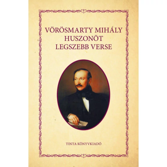 Vörösmarty Mihály huszonöt legszebb verse - Vörösmarty Mihály