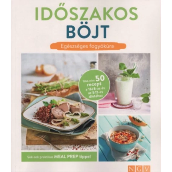 Időszakos böjt - Egészséges fogyókúra - Sok-sok praktikus MEAL PREP tippel