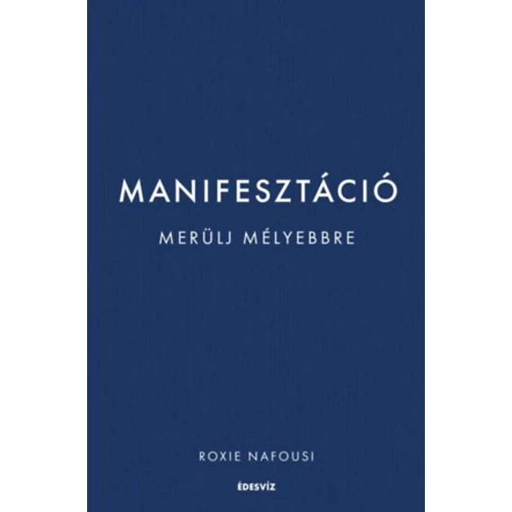 Manifesztáció - Merülj mélyebbre - Roxie Nafousi