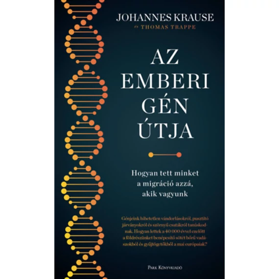 Az emberi gén útja - Hogyan tett minket a migráció azzá, akik vagyunk - Johannes Krause