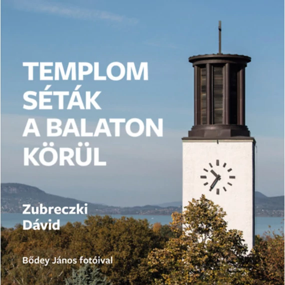 Templomséták a Balaton körül - Zubreczki Dávid