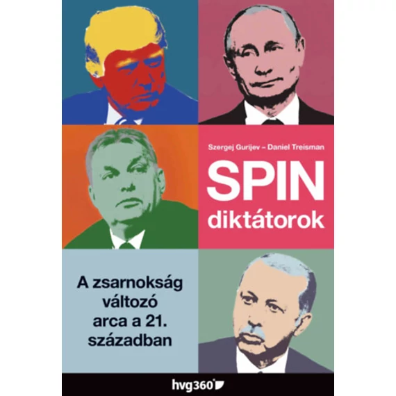 Spindiktátorok - A zsarnokság változó arca a 21. században - Szergej Gurijev