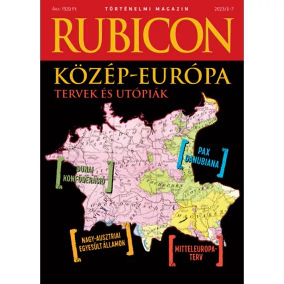 Rubicon - Közép-Európa - Tervek és utópiák - 2023/6-7.