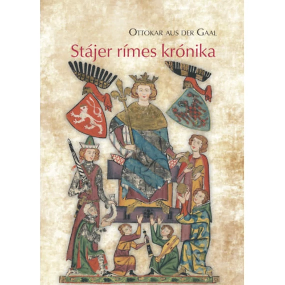 Stájer rímes krónika - Ottokar Aus Der Gaal