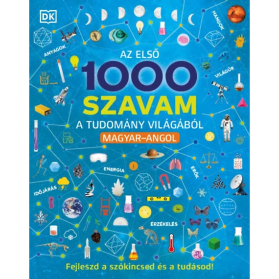 Az első 1000 szavam a tudomány világából - Magyar-angol