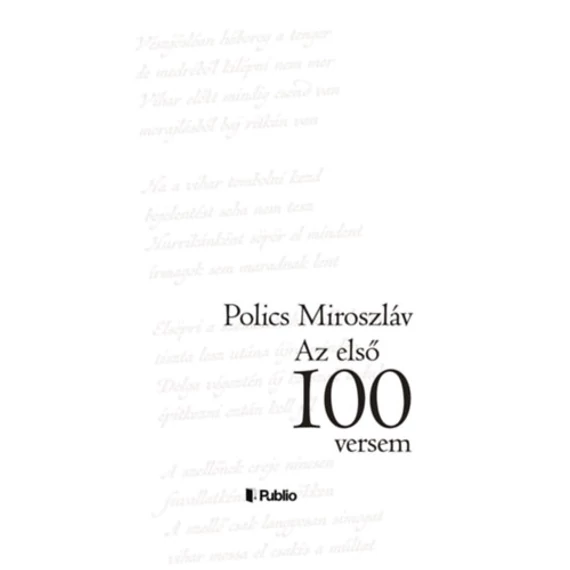Az első száz versem - Polics Miroszláv