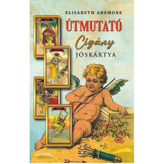 Útmutató cigány jóskártya - Elisabeth Anemone