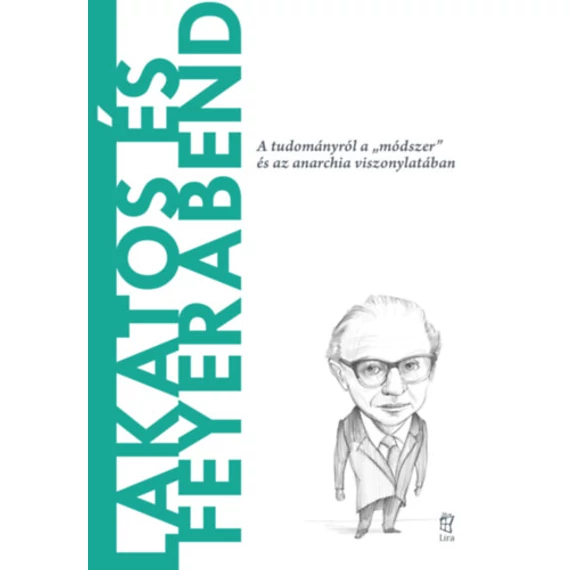 Lakatos és Feyerabend - A tudományról a "módszer" és az anarchia viszonylatában - Beatrice Collina