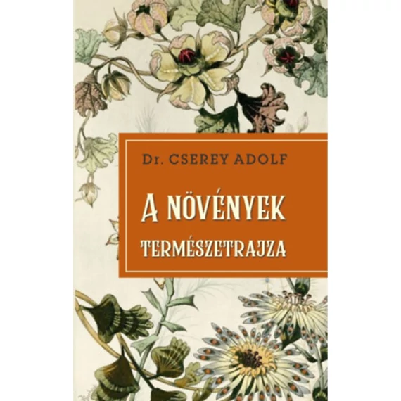 A növények természetrajza - dr. Cserey Adolf