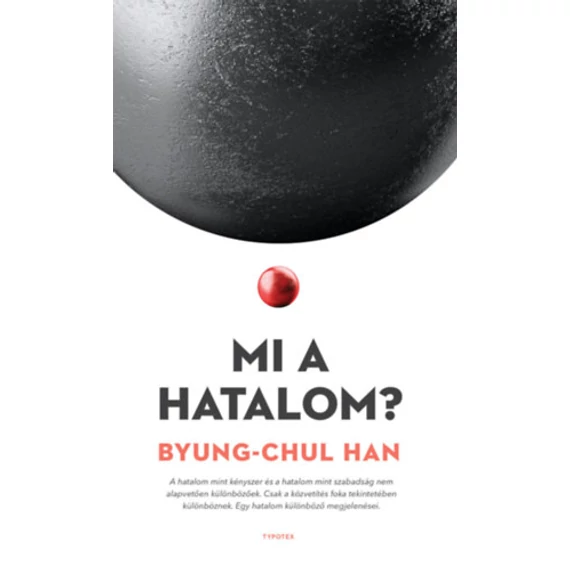 Mi a hatalom? - Byung-Chul Han