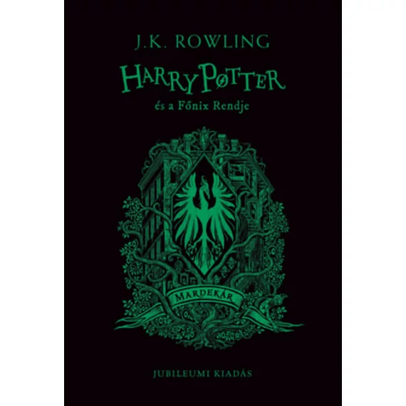 Harry Potter és a Főnix Rendje - Mardekáros kiadás - J. K. Rowling