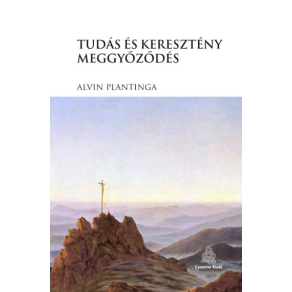 Tudás és keresztény meggyőződés - Alvin Plantinga