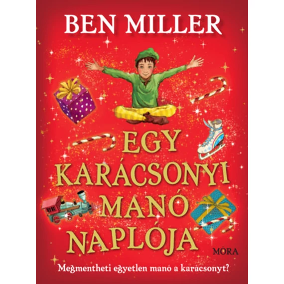 Egy karácsonyi manó naplója - Megmentheti egyetlen manó a karácsonyt? - Ben Miller