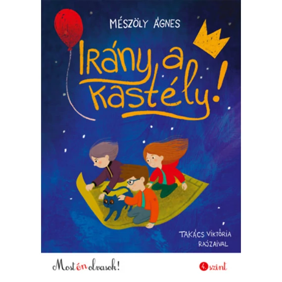 Irány a kastély! - Most én olvasok! 4. szint - Mészöly Ágnes