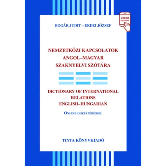 Nemzetközi kapcsolatok angol-magyar szaknyelvi szótára - Bogár Judit