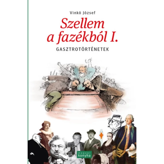 Szellem a fazékból I. - Gasztrotörténetek - Vinkó József