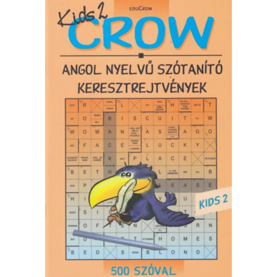 Crow - Kids 2 - 500 szóval - Angol nyelvű szótanító keresztrejtvények - Villányi Edit 