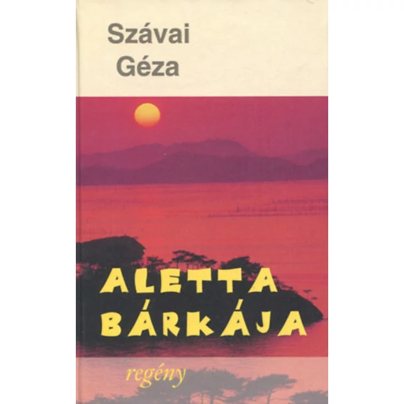 Aletta bárkája - Szávai Géza