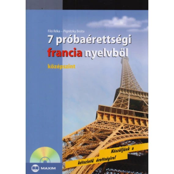 7 próbaérettségi francia nyelvből - középszint (CD melléklettel) - Filó Réka